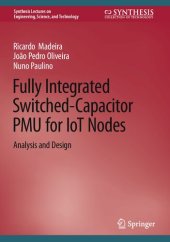 book Fully Integrated Switched-Capacitor PMU for IoT Nodes: Analysis and Design