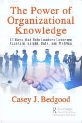 book The Power of Organizational Knowledge: 11 Keys That Help Leaders Leverage Accurate Insight, Data, and Metrics