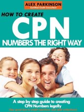 book HOW TO CREATE CPN NUMBERS THE RIGHT WAY: A step by step guide to creating CPN numbers legally