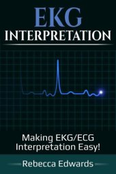 book EKG Interpretation: Making EKG/ECG Interpretation Easy!