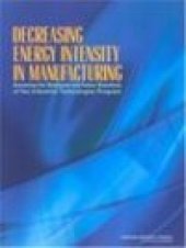 book Decreasing Energy Intensity in Manufacturing: Assessing the Strategies and Future Directions of the Industrial Technologies Program