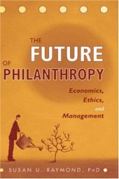 book The Future of Philanthropy: Economics, Ethics, and Management