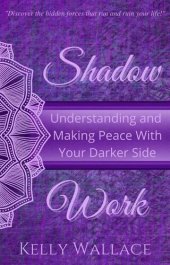 book Shadow Work: Understanding and Making Peace With Your Darker Side