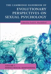 book The Cambridge Handbook of Evolutionary Perspectives on Sexual Psychology: Volume 3, Female Sexual Adaptations