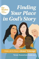 book Finding Your Place in God's Story: 5 Weeks with the Women in Jesus' Lineage