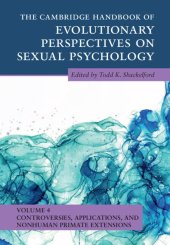 book The Cambridge Handbook of Evolutionary Perspectives on Sexual Psychology: Volume 4 Controversies, Applications, and Nonhuman Primate Extensions