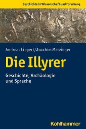 book Die Illyrer. Geschichte, Archäologie und Sprache