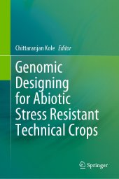 book Genomic Designing for Abiotic Stress Resistant Technical Crops