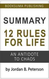 book Summary of 12 Rules for Life: An Antidote to Chaos by Jordan B. Peterson