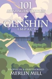 book 101 Amazing Facts About Genshin Impact