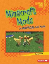 book Minecraft Mods: An Unofficial Kids' Guide