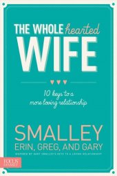 book The Wholehearted Wife: 10 Keys to a More Loving Relationship