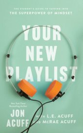 book Your New Playlist: The Student's Guide to Tapping Into the Superpower of Mindset