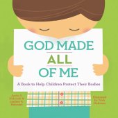 book God Made All of Me: A Book to Help Children Protect Their Bodies