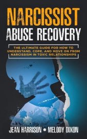 book Narcissist Abuse Recovery: The Ultimate Guide for How to Understand, Cope, and Move on from Narcissism in Toxic Relationships