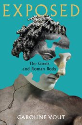 book Exposed: The Greek and Roman Body