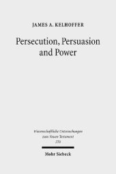 book Persecution, Persuasion and Power: Readiness to Withstand Hardship as a Corroboration of Legitimacy in the New Testament