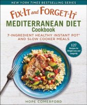 book Fix-It and Forget-It Mediterranean Diet Cookbook: 7-Ingredient Healthy Instant Pot and Slow Cooker Meals