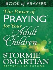 book The Power of Praying® for Your Adult Children Book of Prayers