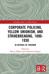 book Corporate Policing, Yellow Unionism, and Strikebreaking, 1890-1930: In Defence of Freedom