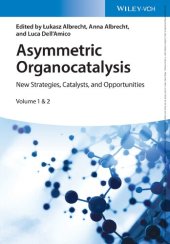 book Asymmetric Organocatalysis: New Strategies, Catalysts, and Opportunities, 2 Volumes