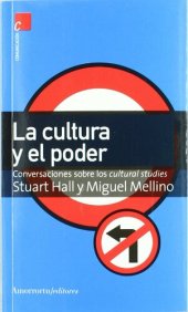 book La cultura y el poder. Conversaciones sobre los cultural studies