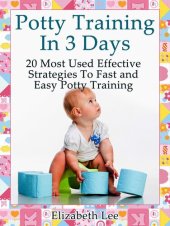 book Potty Training In 3 Days: 20 Most Used Effective Strategies To Fast and Easy Potty Training