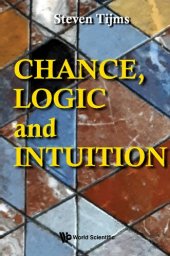 book Chance, Logic and Intuition: An Introduction to the Counter-Intuitive Logic of Chance