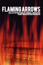 book Flaming Arrows: Collected Writings of Animal Liberation Front Warrior Rod Coronado