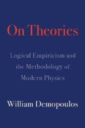 book On Theories: Logical Empiricism and the Methodology of Modern Physics