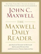 book The Maxwell Daily Reader: 365 Days of Insight to Develop the Leader Within You and Influence Those Around You