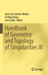 book Handbook of Geometry and Topology of Singularities III