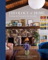 book Theology of Home: Finding the Eternal in the Everyday