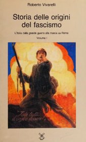 book Storia delle origini del fascismo. L'Italia dalla grande guerra alla marcia su Roma vol.1