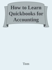 book How To Learn Quickbooks For Accounting Quickly!