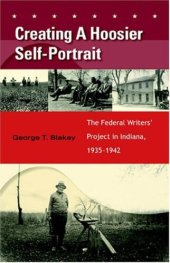 book Creating a Hoosier Self-Portrait: The Federal Writers' Project in Indiana, 1935-1942