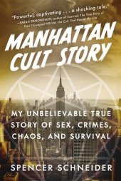 book Manhattan Cult Story: Abuse, Crime, Sex, and My Life inside a Secret Organization