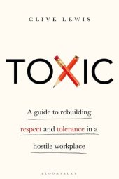 book Toxic: A Guide to Rebuilding Respect and Tolerance in a Hostile Workplace