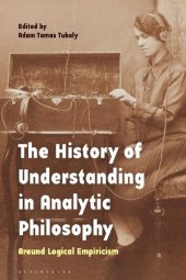 book The History of Understanding in Analytic Philosophy: Around Logical Empiricism