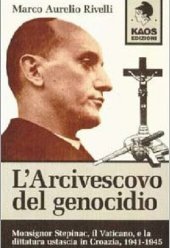 book L'arcivescovo del genocidio. Monsignor Stepinac, il Vaticano e la dittatura ustascia in Croazia 1941-1945