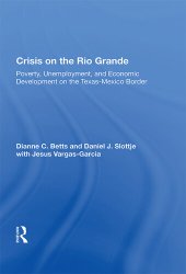 book Crisis On The Rio Grande: Poverty, Unemployment, And Economic Development On The Texas-mexico Border