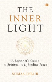 book The Inner Light: A Beginner’s Guide to Spirituality and Finding Peace