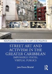 book Street Art and Activism in the Greater Caribbean: Impossible States, Virtual Publics