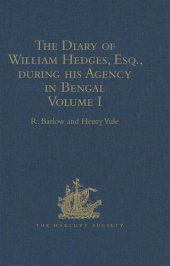 book The Diary of William Hedges, Esq. (afterwards Sir William Hedges), during his Agency in Bengal
