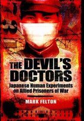 book The Devil's Doctors: Japanese Human Experiments on Allied Prisoners of War