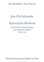 book Aporetische Moderne: Monistische Anthropologie und poetische Skepsis 1890-1910