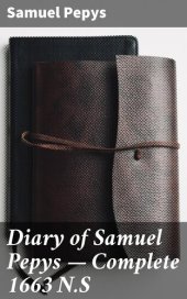 book Diary of Samuel Pepys — Complete 1663 N.S