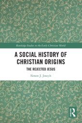 book A Social History of Christian Origins: The Rejected Jesus