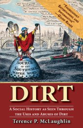 book Dirt: A Social History as Seen Through the Uses and Abuses of Dirt