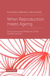 book When Reproduction meets Ageing: The Science and Medicine of the Fertility Decline